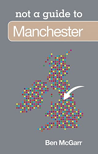 Manchester: Not a Guide to von History Press